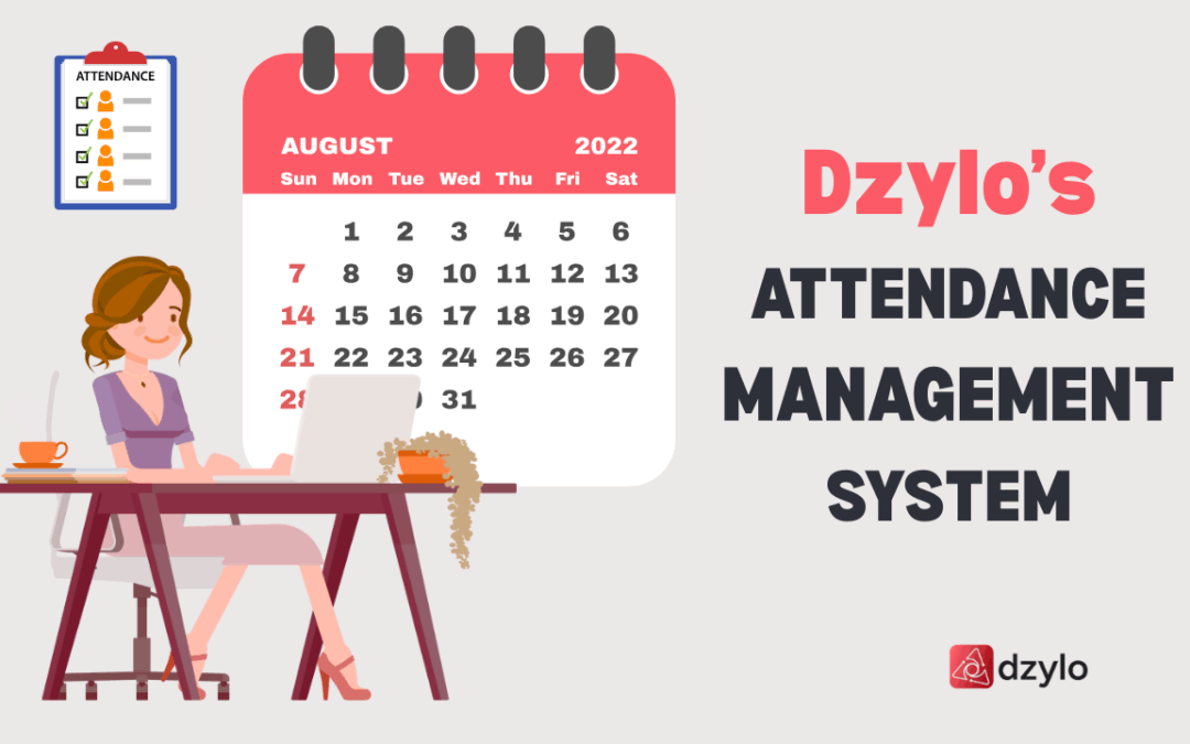 Attendance Management System by Dzylo – 5 Powerful Benefits for Effortless attendance Tracking
